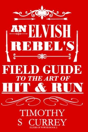An Elvish Rebel's Field Guide to the Art of Hit & Run