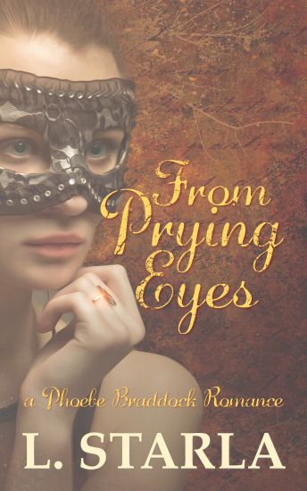 From Prying Eyes: A Phoebe Braddock Romance