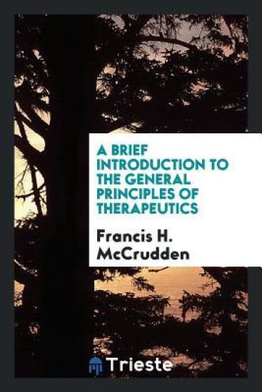 A Brief Introduction to the General Principles of Therapeutics