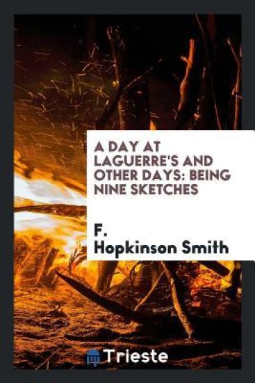 A Day at Laguerre's and Other Days