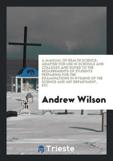 A Manual of Health Science