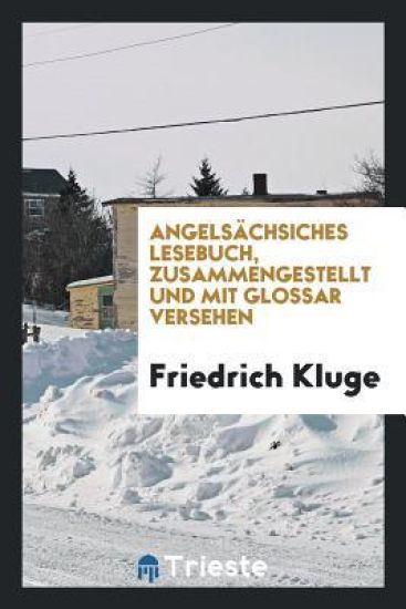 Angelsï¿½chsiches Lesebuch, Zusammengestellt Und Mit Glossar Versehen