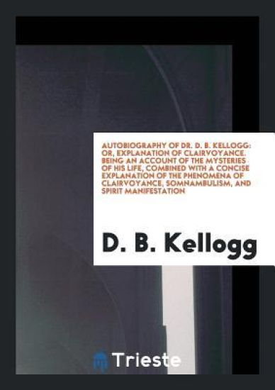 Autobiography of Dr. D. B. Kellogg