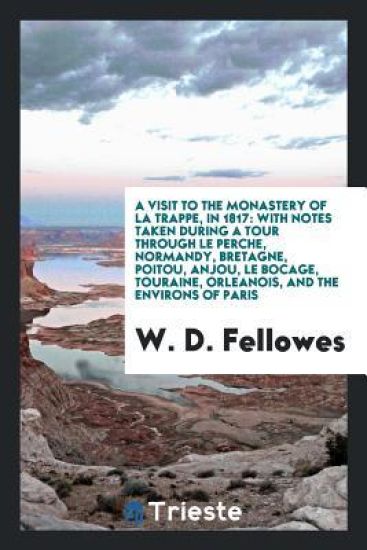 A Visit to the Monastery of La Trappe, in 1817