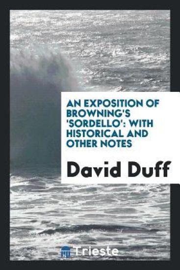 An Exposition of Browning's 'Sordello'