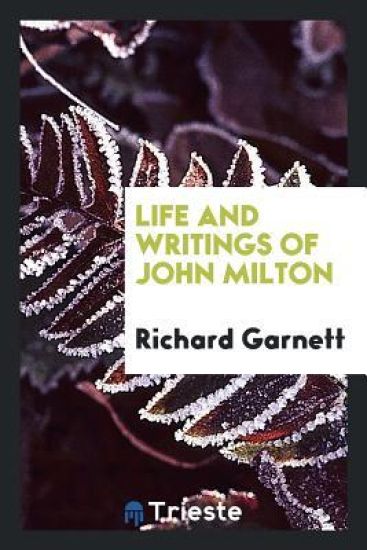 Life and Writings of John Milton