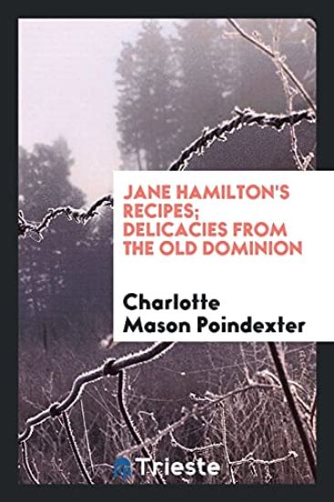 Jane Hamilton's Recipes; Delicacies from the Old Dominion