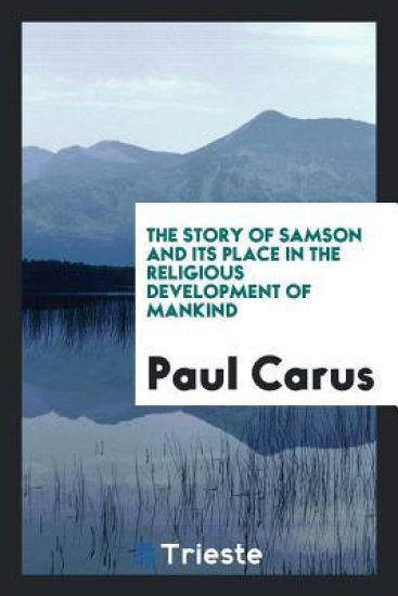 The Story of Samson and Its Place in the Religious Development of Mankind