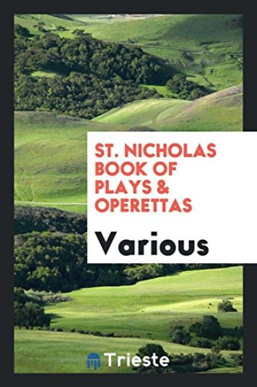 St. Nicholas Book of Plays & Operettas