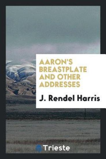 Aaron's Breastplate and Other Addresses