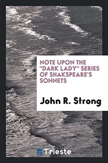 Note Upon the Dark Lady Series of Shakspeare's Sonnets