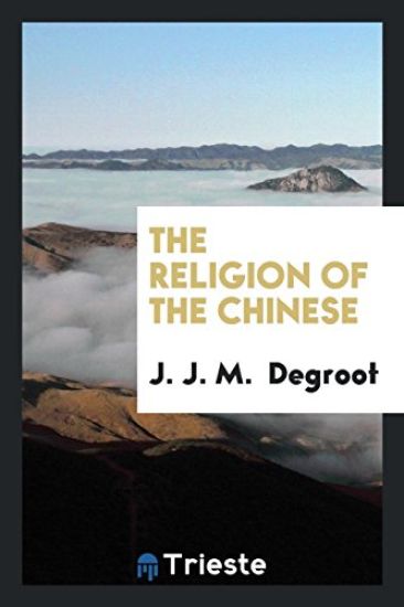 The Religion of the Chinese