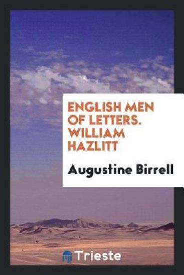 English Men of Letters. William Hazlitt