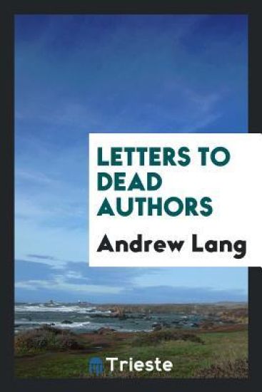 Letters to Dead Authors