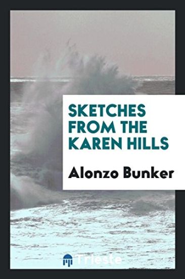 Sketches from the Karen Hills