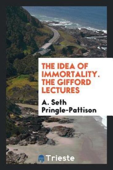 The Idea of Immortality. the Gifford Lectures