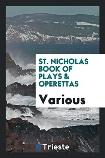 St. Nicholas Book of Plays & Operettas