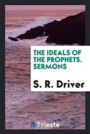 The Ideals of the Prophets. Sermons