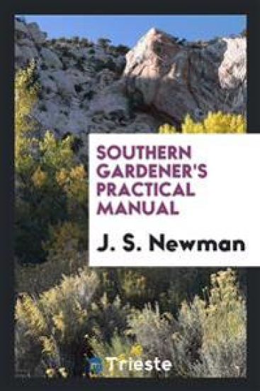 Southern Gardener's Practical Manual