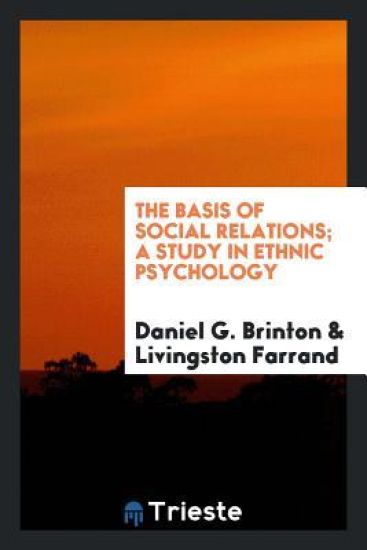 The Basis of Social Relations; A Study in Ethnic Psychology