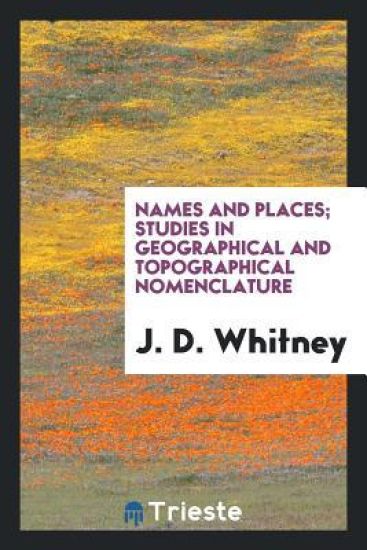 Names and Places; Studies in Geographical and Topographical Nomenclature