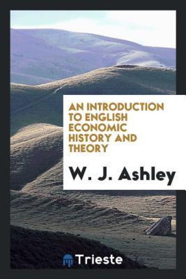 An Introduction to English Economic History and Theory