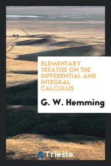 Elementary Treatise on the Differential and Integral Calculus