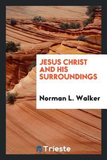 Jesus Christ and His Surroundings