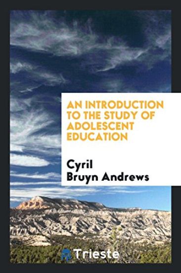 An Introduction to the Study of Adolescent Education