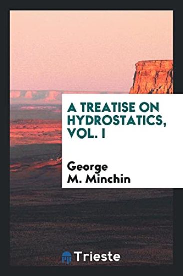 A Treatise on Hydrostatics, Vol. I