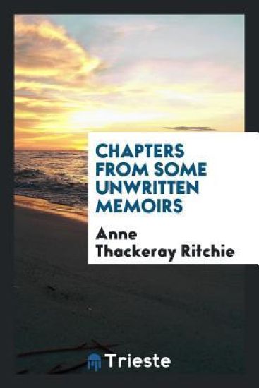 Chapters from Some Unwritten Memoirs