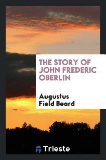 The Story of John Frederic Oberlin