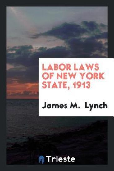 Labor Laws of New York State, 1913