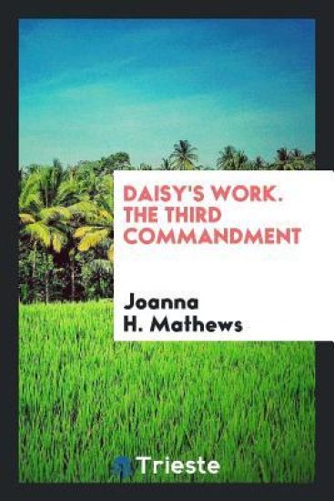 Daisy's Work. the Third Commandment