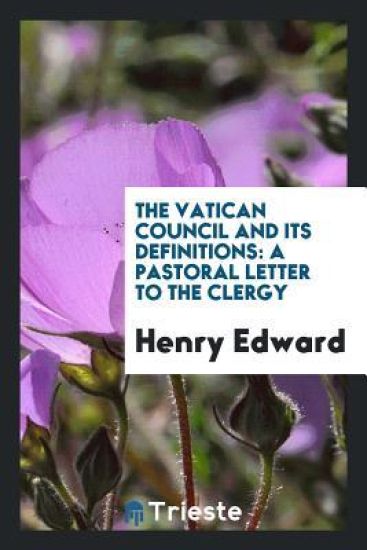 The Vatican Council and Its Definitions