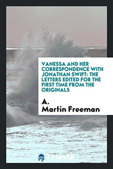 Vanessa and Her Correspondence with Jonathan Swift