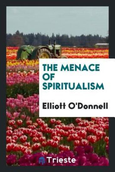 The Menace of Spiritualism