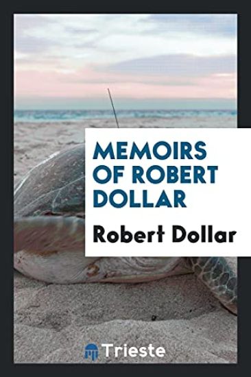 Memoirs of Robert Dollar