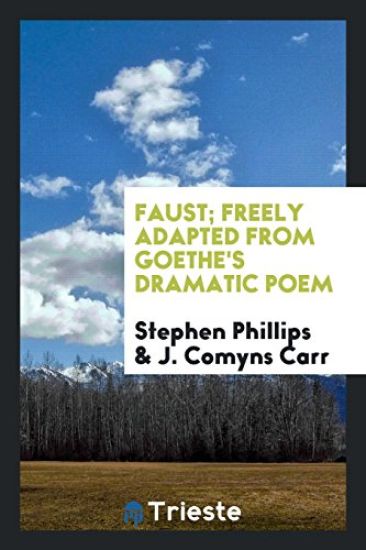 Faust; Freely Adapted from Goethe's Dramatic Poem