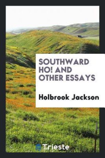 Southward Ho! and Other Essays
