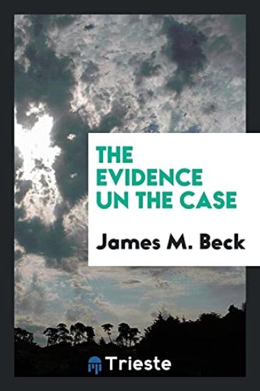 The Evidence Un the Case