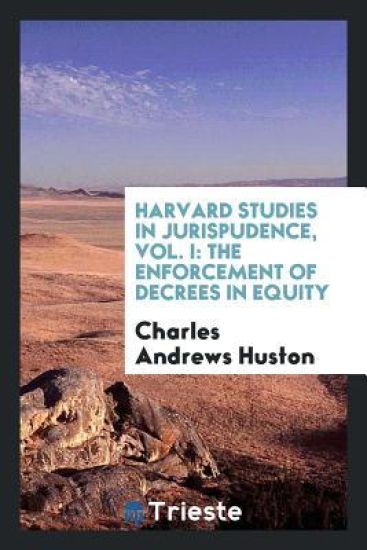 Harvard Studies in Jurispudence, Vol. I