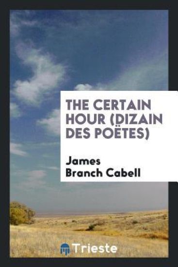 The Certain Hour (Dizain Des Poï¿½tes)