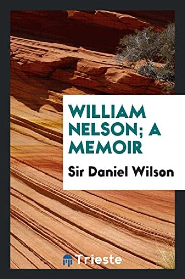 William Nelson; A Memoir