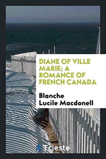 Diane of Ville Marie; A Romance of French Canada