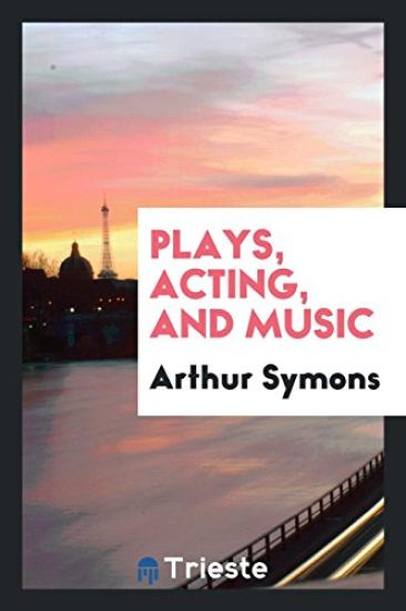 Plays, Acting, and Music