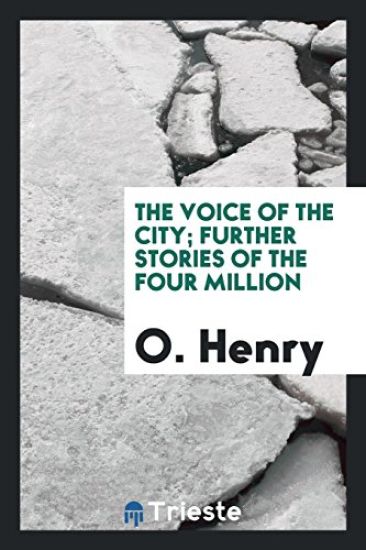 The Voice of the City, Further Stories of the Four Million