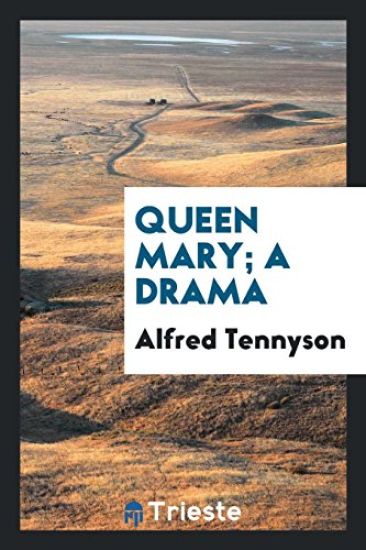 Queen Mary; A Drama