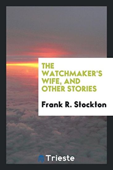 The Watchmaker's Wife, and Other Stories
