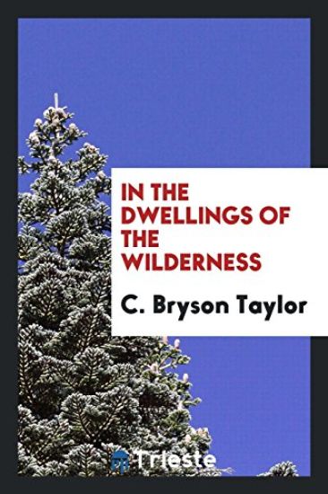 In the Dwellings of the Wilderness